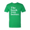 thumbnail image 1 of Adult The Book Was Better Funny Book Reading Lovers Deluxe T-Shirt, 1 of 1