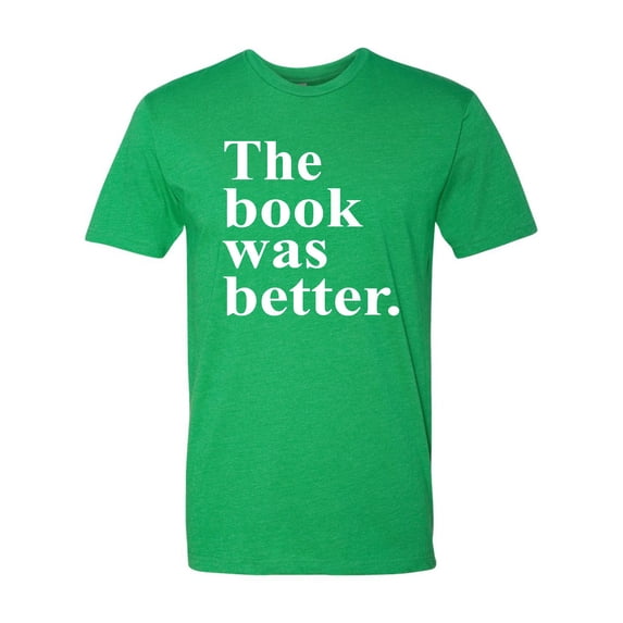 Adult The Book Was Better Funny Book Reading Lovers Deluxe T-Shirt