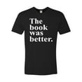thumbnail image 1 of Adult The Book Was Better Funny Book Reading Lovers Deluxe T-Shirt, 1 of 1