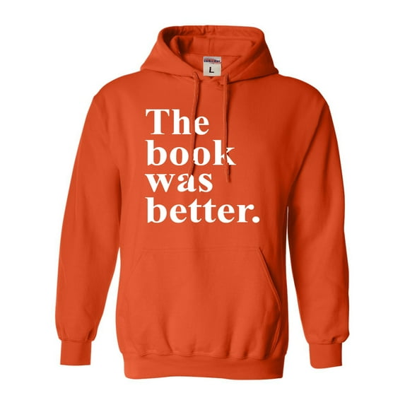 Adult The Book Was Better Funny Book Reading Lovers Sweatshirt Hoodie