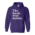 thumbnail image 1 of Adult The Book Was Better Funny Book Reading Lovers Sweatshirt Hoodie, 1 of 1