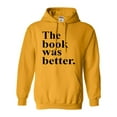 thumbnail image 1 of Adult The Book Was Better Funny Book Reading Lovers Sweatshirt Hoodie, 1 of 1