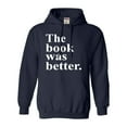 thumbnail image 1 of Adult The Book Was Better Funny Book Reading Lovers Sweatshirt Hoodie, 1 of 1
