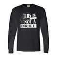 thumbnail image 1 of Adult This Is Not A Drill Funny Long Sleeve T-Shirt, 1 of 1