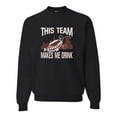 thumbnail image 1 of Adult This Team Makes Me Drink Funny Football Cleveland Sweatshirt Crewneck, 1 of 1