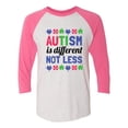 thumbnail image 1 of Adult Unisex Autism Awareness Autism Different Not Less 3/4 Sleeve Raglan-Pink/White-xl, 1 of 4