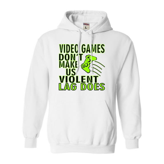 Adult Video Games Don't Make Us Violent Lag Does Gamers Sweatshirt Hoodie