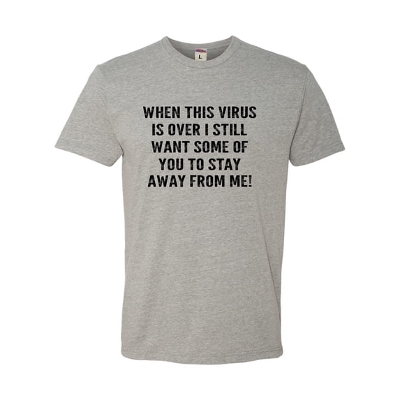 Adult When This Virus Is Over Stay Away From Me Funny 2020 Deluxe T-Shirt