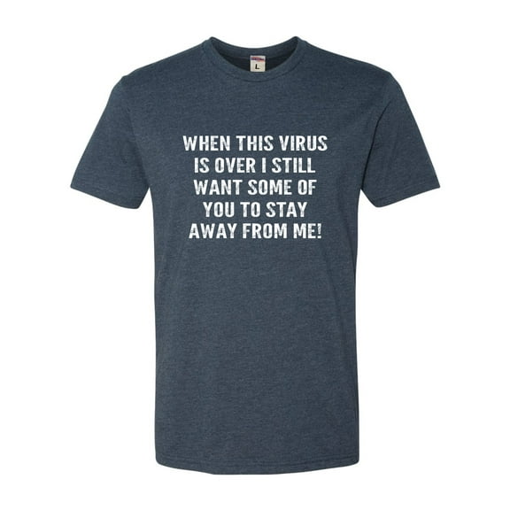 Adult When This Virus Is Over Stay Away From Me Funny 2020 Deluxe T-Shirt