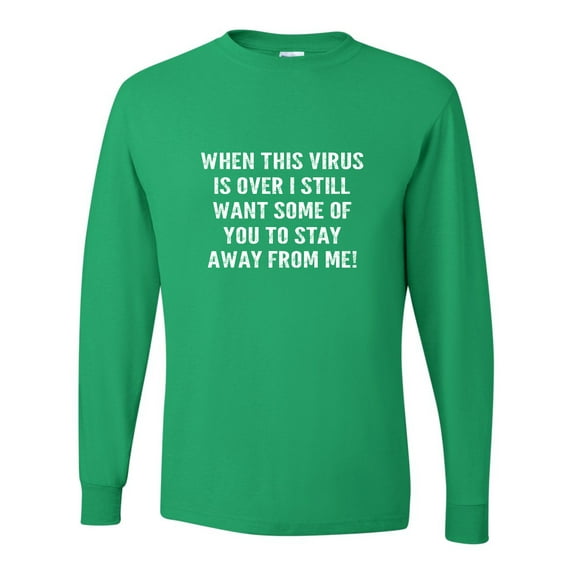 Adult When This Virus Is Over Stay Away From Me Funny 2020 Long Sleeve T-Shirt
