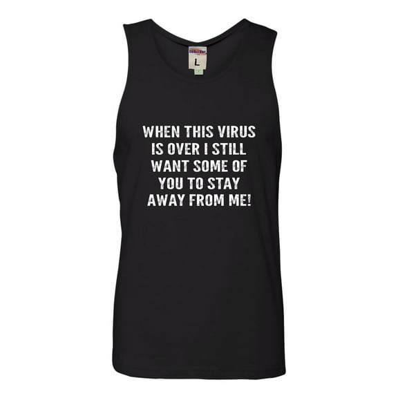 Adult When This Virus Is Over Stay Away From Me Funny 2020 Sleeveless Tank Top Cotton T-Shirt