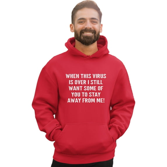 Adult When This Virus Is Over Stay Away From Me Funny 2020 Sweatshirt Hoodie
