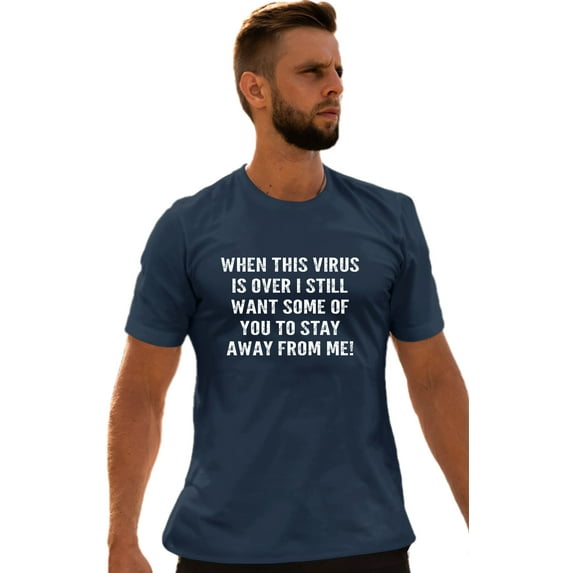 Adult When This Virus Is Over Stay Away From Me Funny 2020 T-Shirt