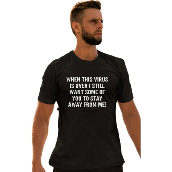 Adult When This Virus Is Over Stay Away From Me Funny 2020 T-Shirt