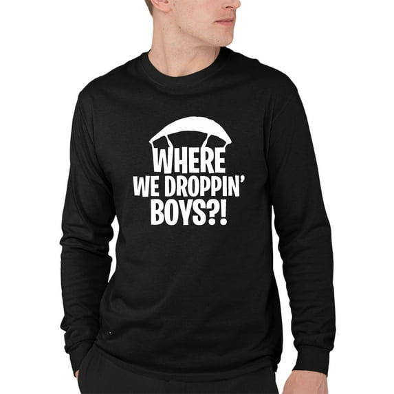 Adult Where We Dropping Boys Long Sleeve T-Shirt