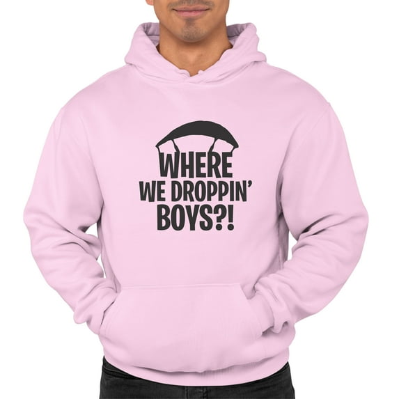 Adult Where We Dropping Boys Sweatshirt Hoodie
