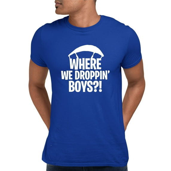 Adult Where We Dropping Boys T-Shirt