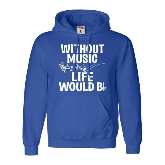 Adult Without Music Life Would B Flat Funny Music Lovers Sweatshirt Hoodie