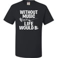 thumbnail image 1 of Adult Without Music Life Would B Flat Funny Music Lovers T-Shirt, 1 of 1