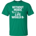 thumbnail image 1 of Adult Without Music Life Would B Flat Funny Music Lovers T-Shirt, 1 of 1