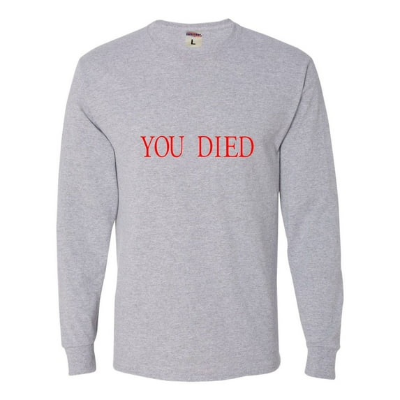 Adult You Died Funny Gamers Long Sleeve T-Shirt