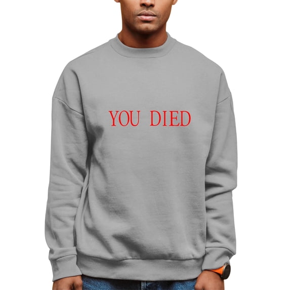 Adult You Died Funny Gamers Sweatshirt Crewneck
