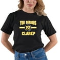thumbnail image 1 of Adult You Serious Clark? T-Shirt, 1 of 1
