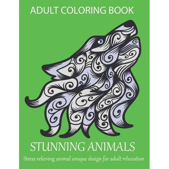 Adult coloring book stunning animals stress relieving animal unique design for adult reluxation : A coloring book with Lion, Deer, Wolf, Bear, Litter, Elephant, Zebra, Frog, Pig and many more. (Paperback)