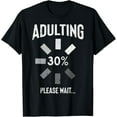 thumbnail image 1 of Adulting 30 Percent Please Wait Funny 30th Birthday Gift T-Shirt, 1 of 3