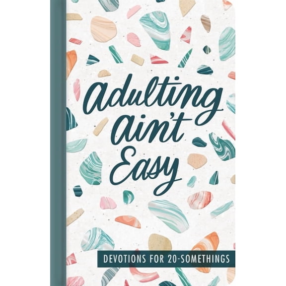 Adulting Ain't Easy: Devotions for 20 Somethings, (Hardcover)