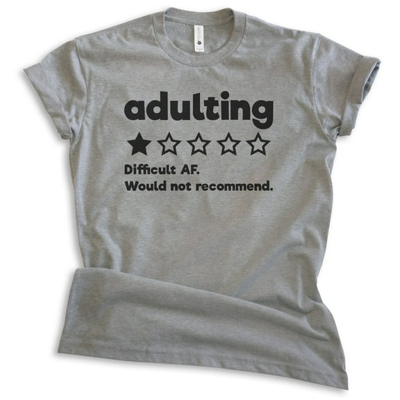 Adulting Difficult Would Not Recommend Shirt, Unisex Women's Men's Shirt, Adulting Adultish Immature Shirt, Dark Heather Gray, Medium