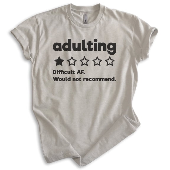Adulting Difficult Would Not Recommend Shirt, Unisex Women's Men's Shirt, Adulting Adultish Immature Shirt, Light Silk Gray, Large
