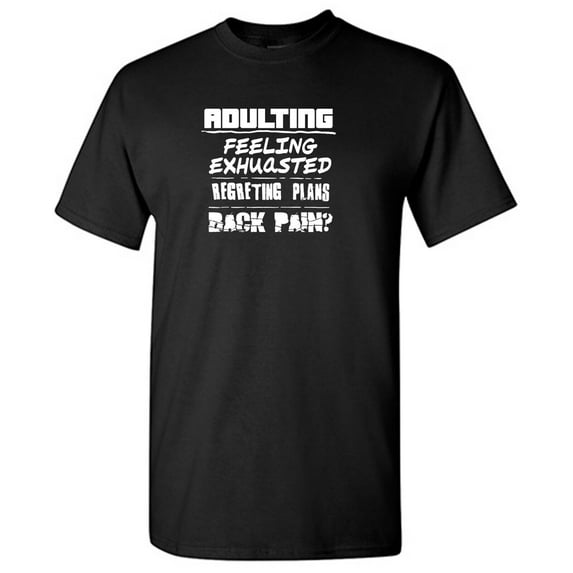 Adulting Feeling Exhuasted Sarcastic Humor Graphic Tees Gift For Mens Novelty Funny T Shirt