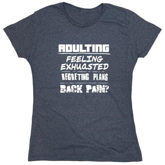 Adulting Feeling Exhuasted Sarcastic Humor Novelty Funny Women's Casual Tees