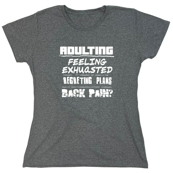Adulting Feeling Exhuasted Sarcastic Humor Novelty Funny Women's Casual Tees