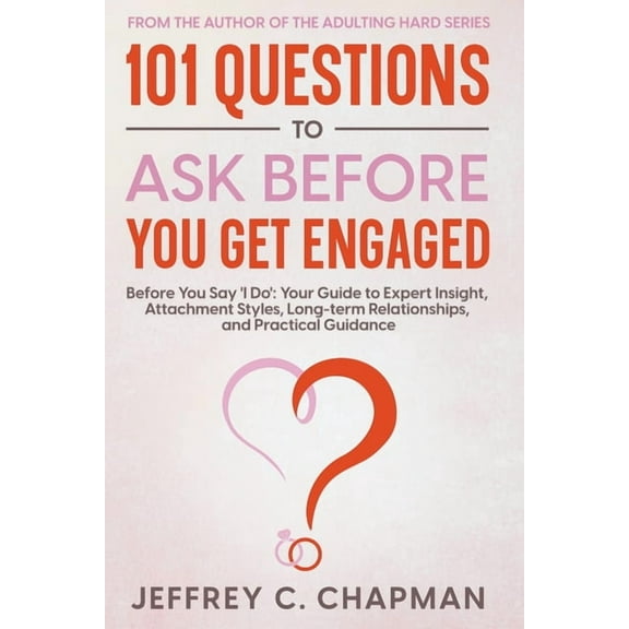 Adulting Hard 101 Questions to Ask Before You Get Engaged, (Paperback)