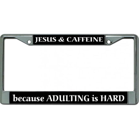 Adulting Is Hard Chrome License Plate Frame