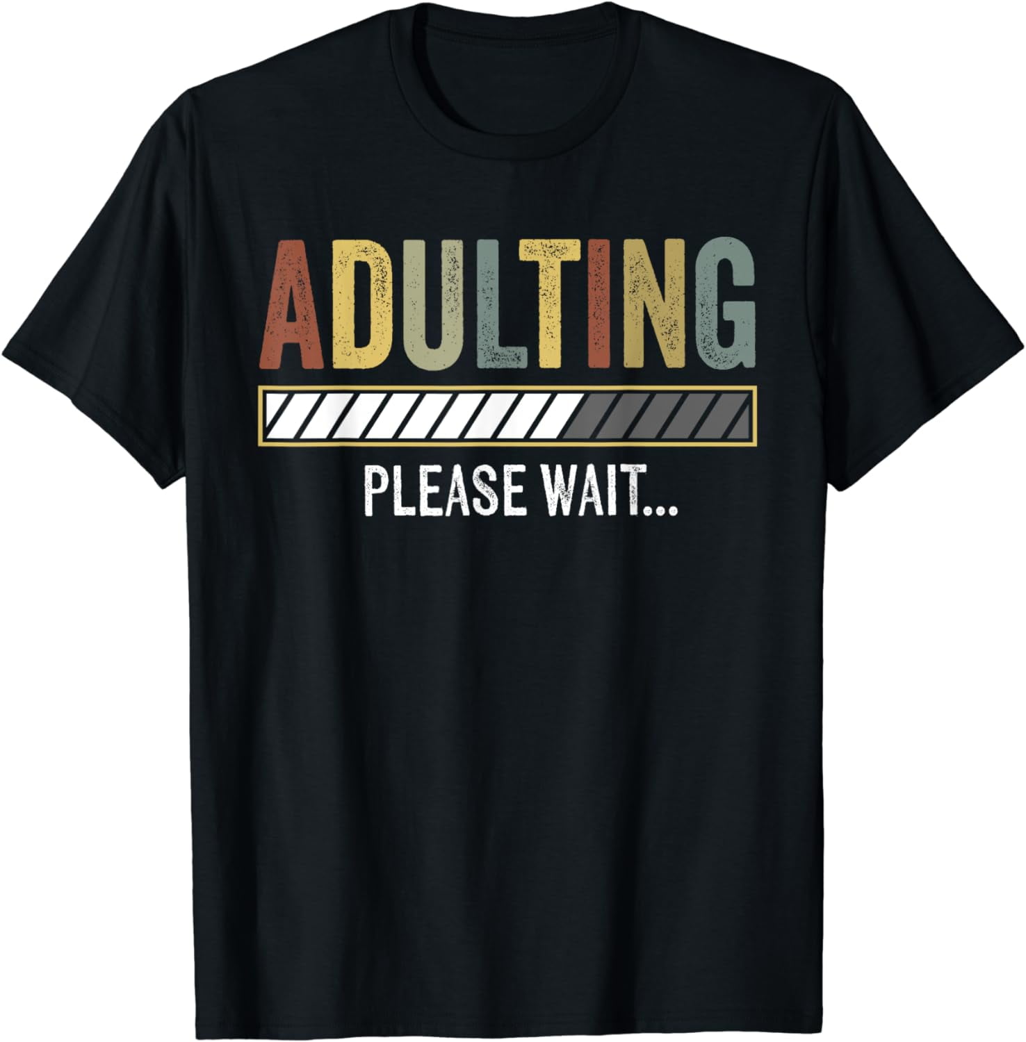 Adulting Please Wait T-Shirt - 18th Birthday Gifts Funny Adulting Please Wait T-Shirt - 18th Birthday Gifts Funny