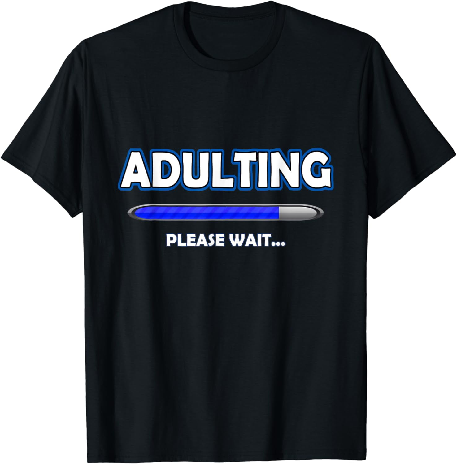 Adulting Please Wait T-Shirt - 18th Birthday Gifts Funny Adulting Please Wait T-Shirt - 18th Birthday Gifts Funny