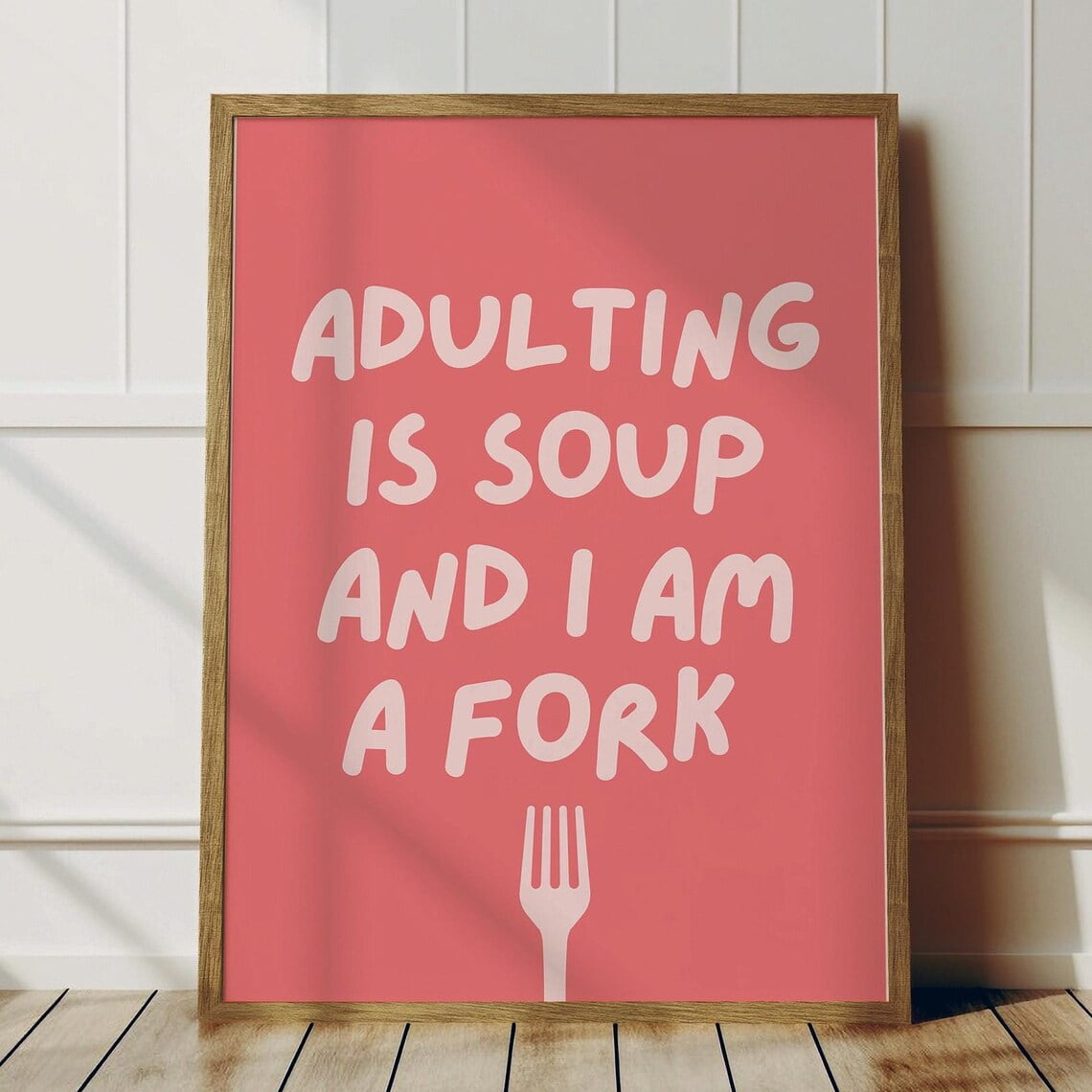 Adulting Is Soup And I Am A Fork