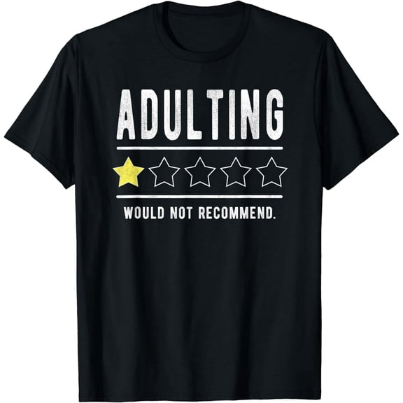 Adulting Would Not Recommend Funny Sayings One Star Adulting T-Shirt