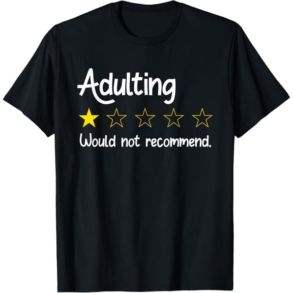 Adulting Would Not Recommend Funny Sayings One Star Adulting T-Shirt