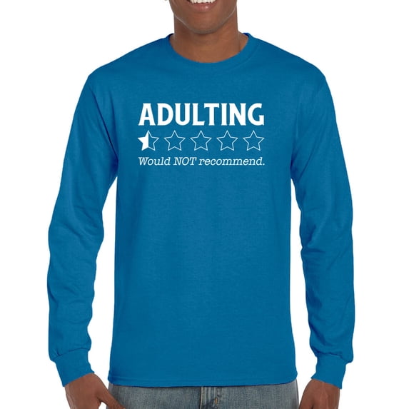 Adulting Would Not Recommend Long Sleeve T-shirt Funny Adult Life is Hard Review Humor Parenting 18th Birthday Gen X