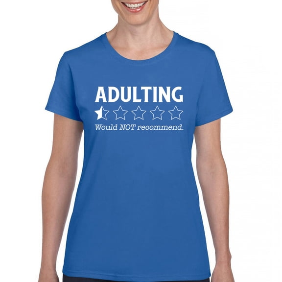 Adulting Would Not Recommend T-Shirt Funny Adult Life is Hard Review Humor Parenting 18th Birthday Gen X Women's Tee
