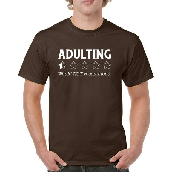 Adulting Would Not Recommend T-shirt Funny Adult Life is Hard Review Humor Parenting 18th Birthday Gen X Men's Tee