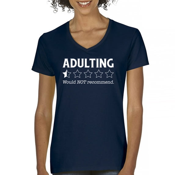 Adulting Would Not Recommend Women's V-Neck T-shirt Funny Adult Life is Hard Review Humor Parenting 18th Birthday Gen X Tee