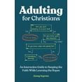 thumbnail image 1 of Adulting for Christians: An Interactive Guide to Keeping the Faith While Learning the Ropes, (Paperback), 1 of 1