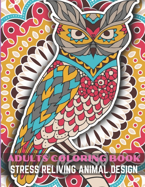 Adults Coloring Book Stress Rekiveing Animal Design : An Adult Coloring Book with EASY RELAXATION AND STRESS RELIEVING (Paperback)
