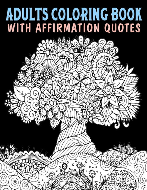 Anti Anxiety Color Therapy Inspirational Affirmations and Quotes Coloring  Book: Large Print Stress Relief & Relaxation Paisley & Mandala Pages with  Go (Paperback)