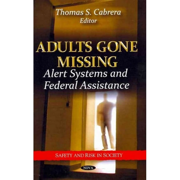 Adults Gone Missing : Alert Systems and Federal Assistance